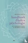 Judith, Anodea - Handboek chakrapsychologie - zelfverwerkelijking in zeven stappen