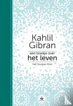 Gibran, Kahlil, Douglas-Klotz, Neil - Een boekje over het leven - Kahlil Gibran