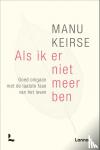 Keirse, Manu - Als ik er niet meer ben - goed omgaan met de laatste fase van het leven