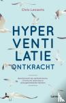 Lenaerts, Chris - Hyperventilatie ontkracht - bevrijd jezelf van perfectionisme, chronische spanning en stressgerelateerde klachten