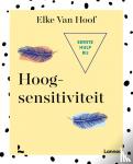 Hoof, Elke Van - Eerste hulp bij hoogsensitiviteit