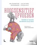 Mertens, Melissa, Cattersel, Lies, Bogemans, Ann, Gielis, Steven - Hoogsensitief opvoeden - Ontdek en versterk de talenten van je kind