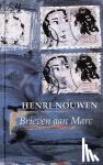 Nouwen, Henri - Brieven aan Marc - Over Jezus en de zin van het leven