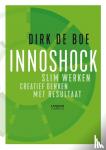De Boe, Dirk - Innoshock - Slim werken, creatief denken met resultaat