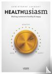 Jauquet, Christophe - Healthusiasm - Making customers healthy & happy