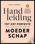 Vanherpe, Sofie, Mama Baas - Handleiding tot het perfecte (nu ja net haalbare niveau van het) moederschap - Met totaal onwetenschappelijk onderbouwde tips over hoe je de tien voornaamste hindernissen overleeft