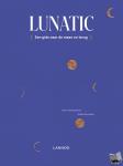 Swartenbroux, Katrin, Bouchrika, Wided - Lunatic - Een gids naar de maan en terug