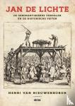 Van Nieuwenborgh, Henri - De bende van Jan de Lichte - De geromantiseerde verhalen en de historische de feiten