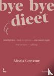 Couvreur, Alessia - Bye bye dieet: intuïtief eten - Eten zonder regels