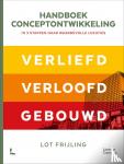 Frijling, Lot - Handboek conceptontwikkeling - In 3 stappen naar waardevolle locaties - Verliefd Verloofd Gebouwd