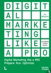 Willaerts, Clo - Digital marketing like a PRO - completely revised edition - Prepare. Run. Optimize.