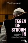 Zwaenepoel, Tom - Tegen de stroom in - 40 prominente getuigen over 10 jaar Paus Franciscus