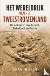 Nijssen, Daan - Het wereldrijk van het Tweestromenland - De opkomst van Assyrië, Babylonië en Perzië