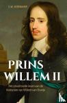 Kernkamp, G.W. - Prins Willem II - Het onvoltooide leven van de kleinzoon van Willem van Oranje