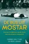 Hek, GerBen van 't, Lieman, Rens - De bus uit Mostar - 26 jonge handbalsters op de vlucht voor de oorlog in Joegoslavië