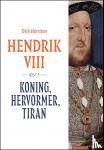 Harrison, Dick - Hendrik VIII - Koning, hervormer, tiran