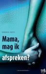 Aerts, Miranda - Mama, mag ik afspreken?