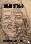 Huizer-'t Hart, Mirjam - Mijn Strijd
