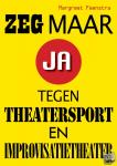 Feenstra, Margreet - Zeg maar ja tegen theatersport en improvisatietheater
