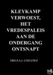 Coelewij, Drs.P.A.J. - Kleykamp verwoest, het Vredespaleis aan de ondergang ontsnapt - Het bombardement van 11 april 1944