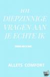 Comfort, Allets - 101 Diepzinnige vragen aan je echte ik - Ontdek wie je bent