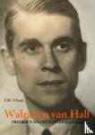 Schaap, Erik - Walraven van Hall - PREMIER VAN HET VERZET (1906-1945)