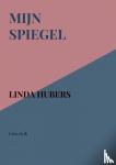 Hubers, Linda - mijn spiegel - Lina en ik