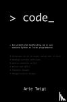 Twigt, Arie - CODE - Een praktische handleiding om in een weekend Python te leren programmeren