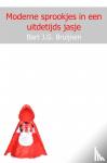 Bruijnen, Bart J.G. - Moderne sprookjes in een uitdetijds jasje