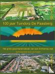 Feijten, Leo - 100 jaar Tuindorp De Paasberg - Het grote geschiedenisboek van een Arnhemse wijk