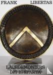 Libertas, Frank - Lakedemoniers dit is Sparta