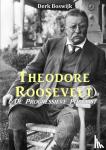 Boswijk, Derk - Theodore Roosevelt - De Progressieve Populist