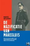 van Buuren, Maarten - De nazificatie van Maassluis - Over de rol van de politie in het nazificatiebeleid van de bezetter tijdens de 2e wereldoorlog