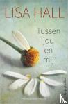 Hall, Lisa - Tussen jou en mij