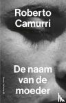 Camurri, Roberto - De naam van de moeder