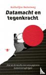 Buitenweg, Kathalijne - Datamacht en tegenkracht - Hoe we de macht over onze gegevens kunnen terugkrijgen