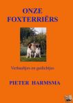 Harmsma, Pieter - Onze Foxterriërs - Verhaaltjes en gedichtjes