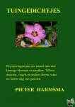 Harmsma, Pieter - Tuingedichtjes - Herinneringen aan een mooie tuin met kleurige bloemen en struiken. Talloze insecten, vogels en andere dieren, waar we iedere dag van genoten.
