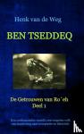 van de Weg, Henk - Ben Tseddeq - De Getrouwen van Ro` eh, deel 1