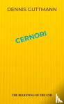 Guttmann, Dennis - Cernori - The Beginning of the End