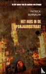 Bernauw, Patrick - Het huis in de Spanjaardstraat - In het spoor van de spoken van Brugge