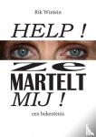 Wintein, Rik - Help! Ze Martelt Mij! - een bekentenis
