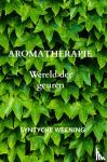 Weening, Syntyche - Aromatherapie - Wereld der geuren