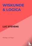 Stevens, Luc - Wiskunde & Logica - Inleiding tot de logica