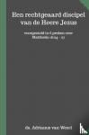 Van Wesel, Adrianus - Een rechtgeaard discipel van de Heere Jezus - voorgesteld in 6 preken over Mattheüs 16:24 – 27