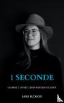 Blokker, Anne - 1 seconde - De impact op het leven van een student