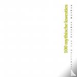 Brent, Alden - 100 mythische kwesties - verzameling van Griekse mythen