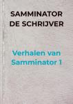 De schrijver, Samminator - Verhalen van Samminator 1