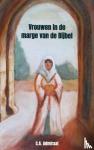 Admiraal, C.A. - Vrouwen in de marge van de Bijbel