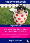 van Dam, Ingrid - Puppy werkbook - De bouwstenen voor een goede opvoeding van het puppy